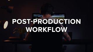 Post-Production Workflow | Storage Tools, Organising Files, Editing & Exporting Correctly