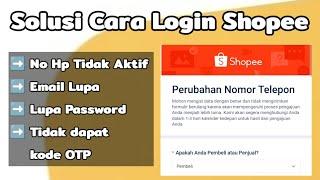 Solusi Cara Login Shopee No Hp Tidak Aktif, Email Lupa, Lupa Password, Tidak dapat kode OTP | 2023