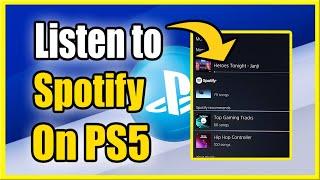 How to Get Spotify App on PS5 & Listen to MUSIC While Playing (Easy Method!)