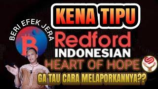 CARA KORBAN MELAPORKAN REDFORD HEART OF HOPE||INVESTASI ILEGAL MERUGIKAN RAKYAT