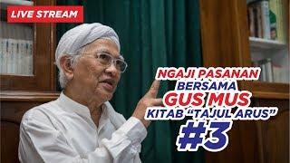 Live Streaming Kalam Ulama TV - Ngaji Pasanan Bersama Gus Mus Kitab "Tajul Arus" #3