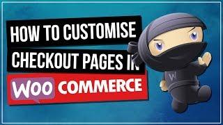 Woocommerce Checkout Page Customization - How To