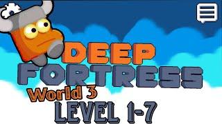 Deep Fortress- World 3 level 1-7 | Deep Fortress gameplay | Invincible Sigog