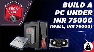 Build a PC for Gaming AND Productivity under INR 75. . .err 76000 | Tech Fix