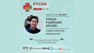 PyCon ID 2021 | The Importance of Python for Ethical Hacking | Yahya Fadhlulloh Al-Fatih