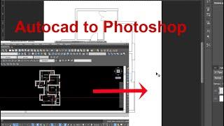 Convertir fichier Autocad vers Photoshop(الطريقة الصحيحة للتصدير من الأتوكاد الى الفوتوشوب)