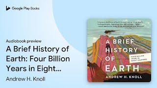 A Brief History of Earth: Four Billion Years in… by Andrew H. Knoll · Audiobook preview