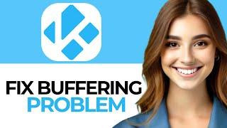 How To Fix Kodi Buffering Problem (New Method) | Full Guide (2024)