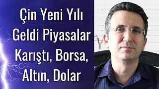 Çin Yeni Yılı Geldi Piyasalar Karıştı, Borsa, Altın, Dolar