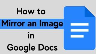 How to Mirror an Image in Google Docs 2023 || Mirror an Image in Google Docs step-by-step Guide