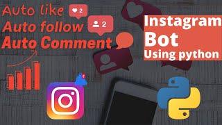 How to make an Instagram Bot to 'Like, Comment, and Follow' using python