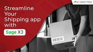 Use Shipping App for Sage X3 level up your logistics game