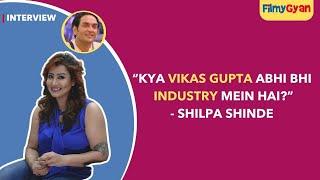 Shilpa Shinde Reveals Her Fear, Talks about Vikas Gupta's Disappearance , Calls Hina Mehendi, KKK 14