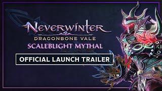 Neverwinter: Scaleblight Mythal Official Launch Trailer