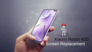 Xiaomi Redmi K30 Screen Replacement