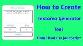 How to create Textarea Generator Tool Only HTML CSS JavaScript @mobilewithcode