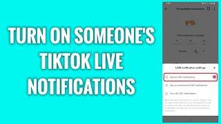 How To Turn On Someone's TikTok Live Notifications