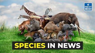 Species in News | 21st December - 10th January | UPSC Current Affairs 2025 | NEXT IAS