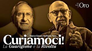 CURIAMOCI! La Guarigione e la Rivolta - Marco Guzzi & Raffaele Fiore (Gli anni d'Oro)