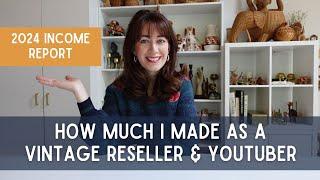 How Much I Made as a Vintage Reseller & YouTuber in 2024 | Income Report