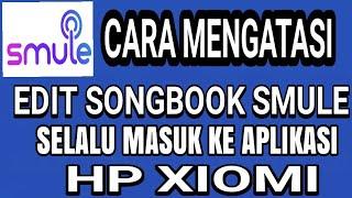 TUTORIAL : CARA MENGATASI EDIT SONGBOOK SMULE DARI CHROME SELALU MASUK KE APLIKASI SMULENYA #2