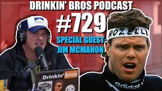 Drinkin' Bros Podcast Episode #729 - Special Guest Jim McMahon