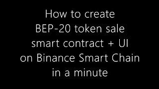 Create BEP-20 token sale contract on Binance Smart Chain (BSC) in minutes