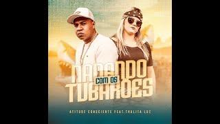 Atitude Consciente - Nadando com os tubarões (feat Thalita Luz)