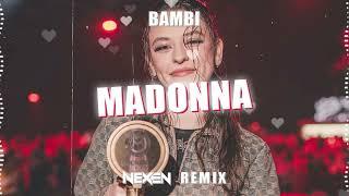 bambi - MADONNA (NEXEN REMIX)