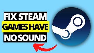 How To Fix Steam Games Have No Sound