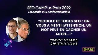 Google et tools SEO : On vous a menti - Conférence Vincent Terrasi et Christian Méline