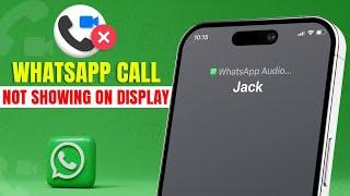 How to Fix WhatsApp Calls Not Showing on Display on iPhone | WhatsApp Calls Not Showing on Screen