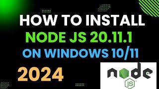 Install Node Js On Windows 10 / 11 - Version 20.11.1