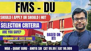 FMS Delhi MBA Can I get a Call? Selection Criteria- Safe Score | Should I Apply or Not | RTI - Amiya