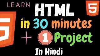HTML Tutorials for Beginners in Hindi with Project | HTML in 30 Minutes | Learn HTML in one Video