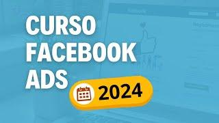 Curso Facebook Ads 2024 Desde Cero