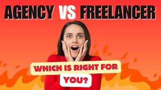 Pros and Cons of agency vs freelancer| Which one is better? Agency or a freelancer?