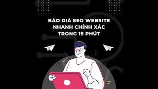 Làm Báo Giá SEO Web【nhanh】 chính xác trong 15 phút khi làm Dịch Vụ SEO Google