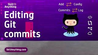 Squashing, Editing, and Reordering Commits in Git - Git Zero to Hero