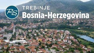 Trebinje, Bosnia-Herzegovina: Yugloslavian Diversity - Rick Steves’ Europe Travel Guide