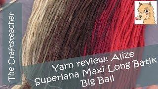 Yarn review: Alize Superlana Maxi Long Batik - Big Ball