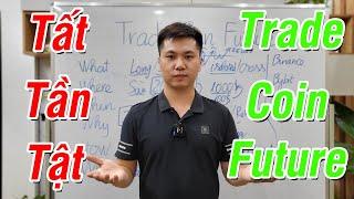 20 Phút Hiểu Tất Tần Tật Về Trade Coin Future | CHN Coin