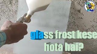 How to frost glass,कैसे ग्लास को फ्रॉस्ट (Frost Glass) करें,ਕੱਚ ਦੀ ਠੰਡ ਕਿਵੇਂ ਹੁੰਦੀ ਹੈ