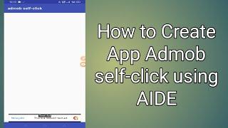 How to Create App Admob Self-click using AIDE #1 Banner Ads