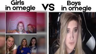 Girls in omegle VS Boys in omegle