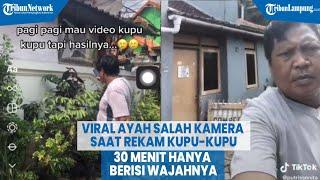 Viral Ayah Salah Kamera saat Rekam Kupu kupu, 30 Menit Berisi Wajahnya