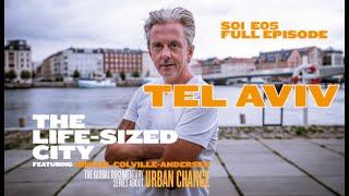 The Life-Sized City - Tel Aviv - S01 E05 - Full Episode