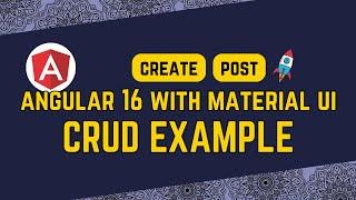 9. Angular 16 CRUD Example Using Material UI Create Operation (Post Request)