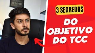 3 Coisas que VOCÊ NÃO SABE sobre os OBJETIVOS DO TCC