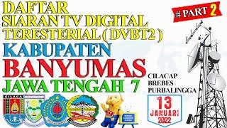 REGIONAL DIGITAL TV BROADCAST LIST (DVBT2), BANYUMAS DISTRICT, CENTRAL JAVA